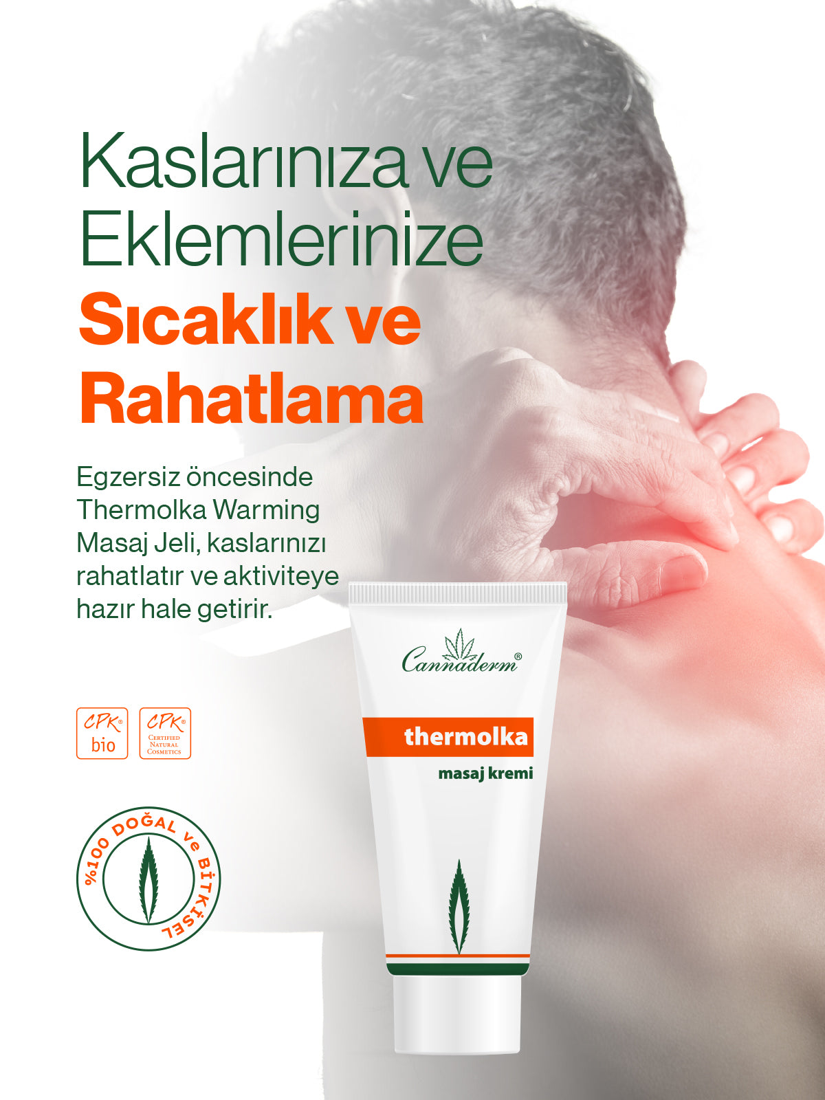 kaslarınıza ve eklemlerinize sıcaklık ve rahatlama